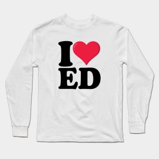 I love ed Long Sleeve T-Shirt